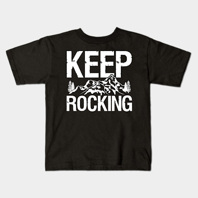 Keep Rocking - Geology Kids T-Shirt by AngelBeez29